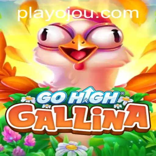 Discover the Excitement of GoHighGallina – A New Era in Gaming